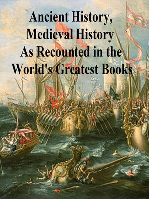 cover image of Ancient History, Mediaeval History As Recounted in the World's Greatest Books
